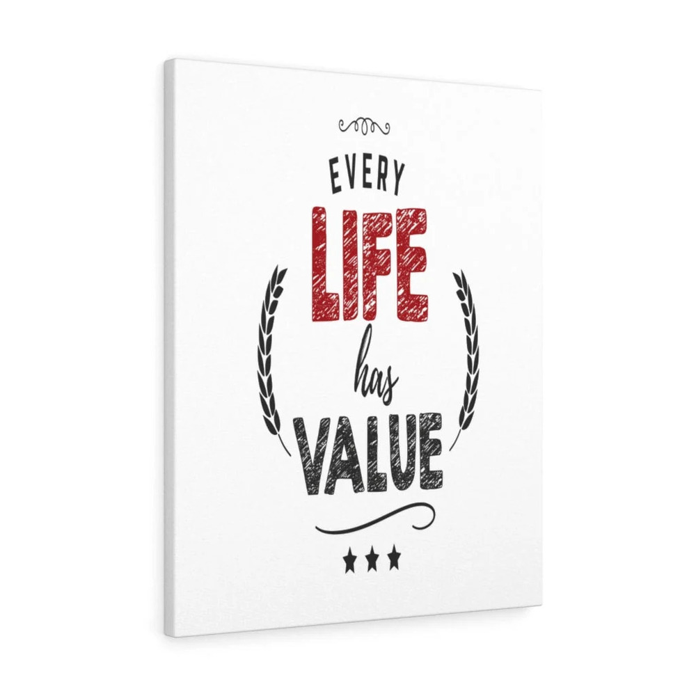 Inspirational Wall Art Every Life Has Value Wall Art Motivation for Inspiring